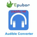 Epubor Audible Converter 2023 Crack With Serial Key Download